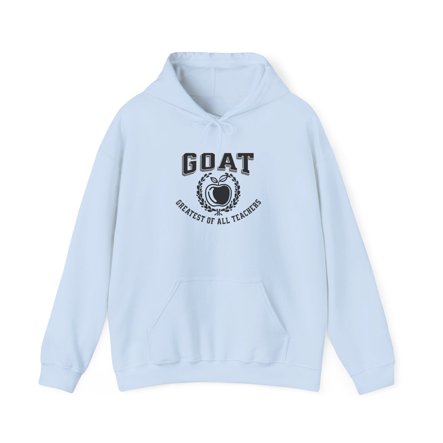 GOAT Teacher Hoodie - Greatest of All Teachers Sweatshirt, Gift for Teachers, Unisex Hooded Sweatshirt, Cozy Look, Education Apparel