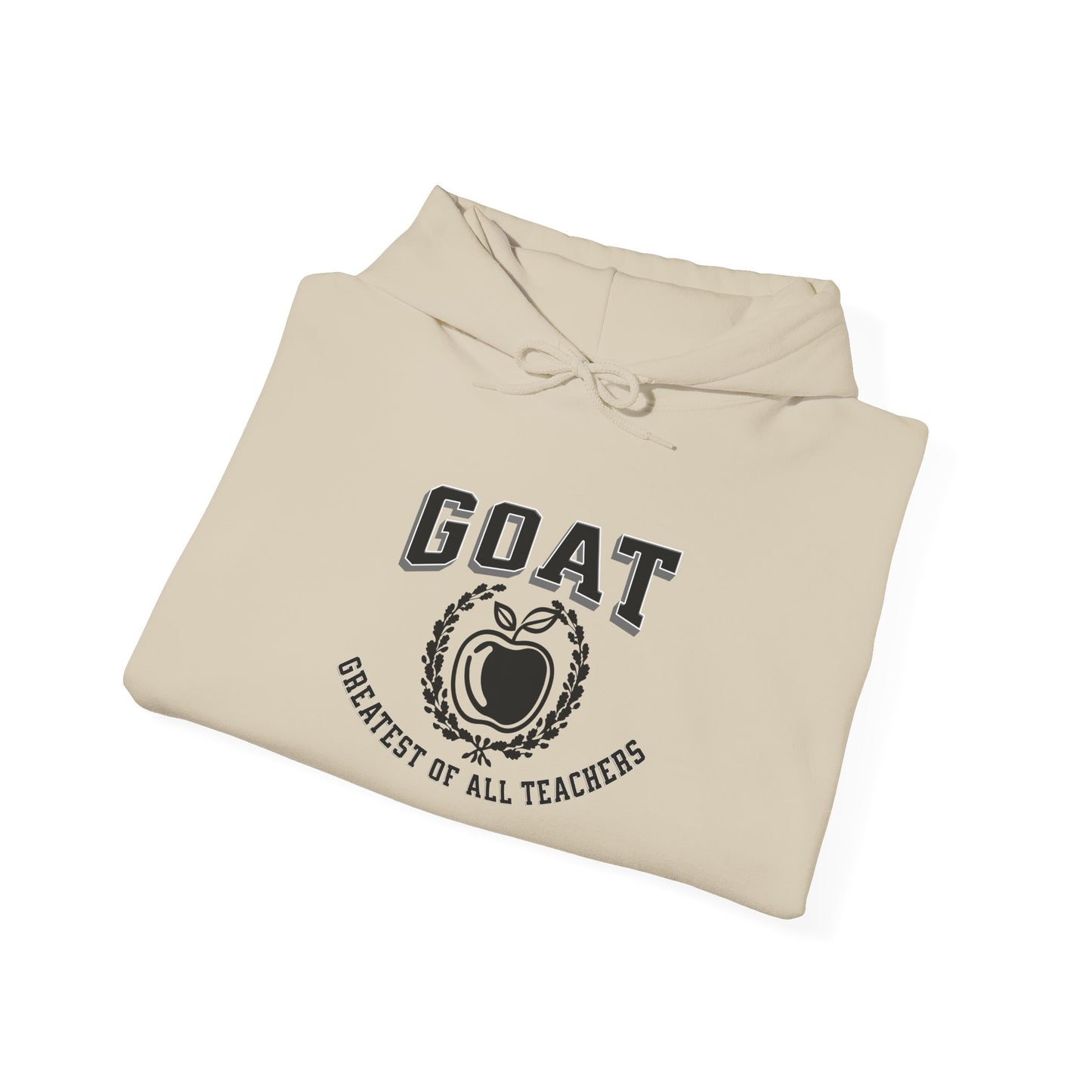 GOAT Teacher Hoodie - Greatest of All Teachers Sweatshirt, Gift for Teachers, Unisex Hooded Sweatshirt, Cozy Look, Education Apparel