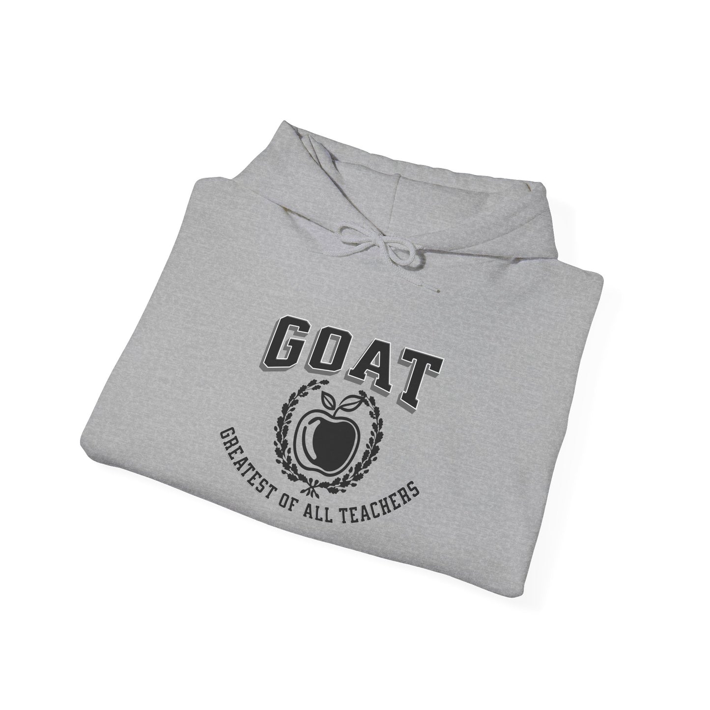 GOAT Teacher Hoodie - Greatest of All Teachers Sweatshirt, Gift for Teachers, Unisex Hooded Sweatshirt, Cozy Look, Education Apparel