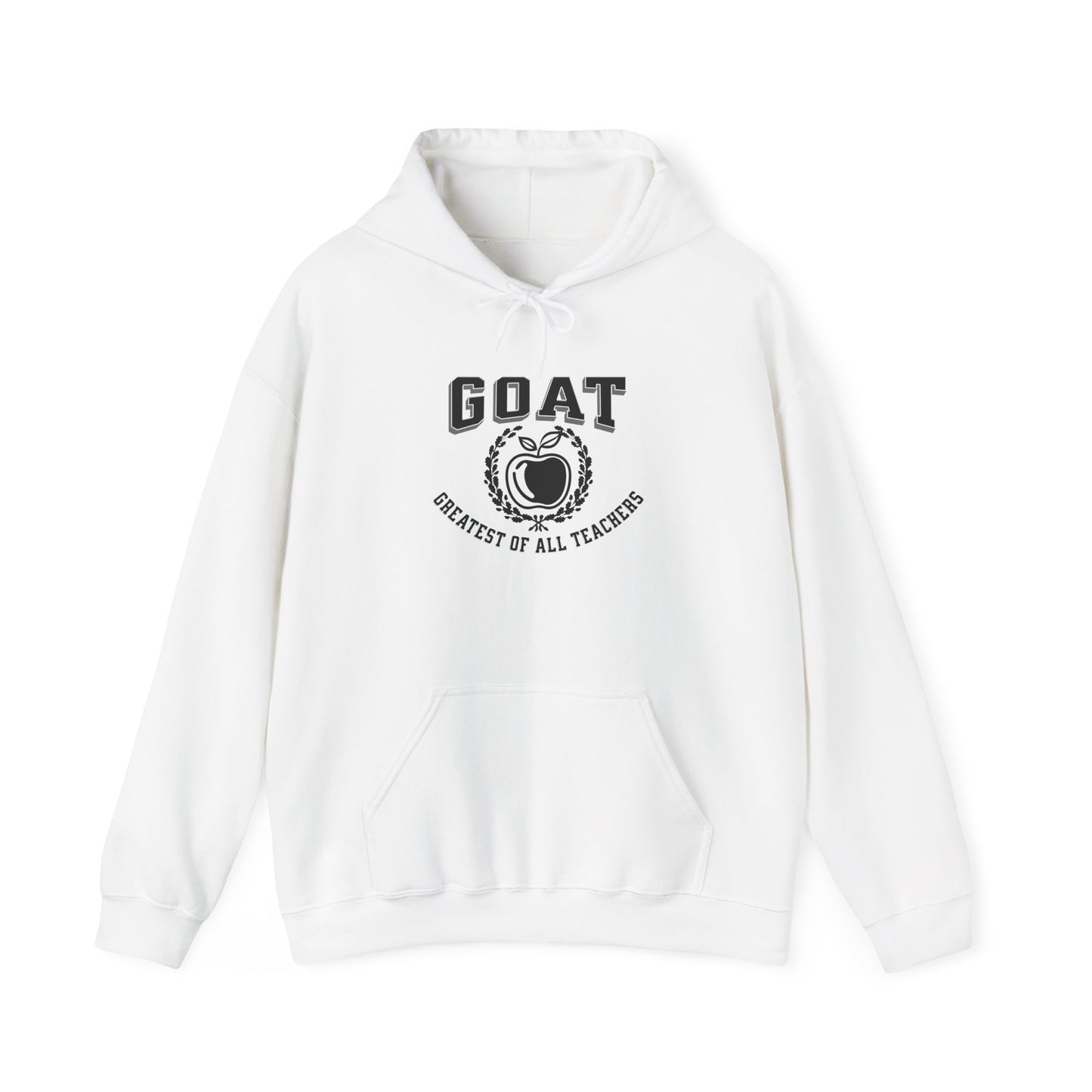 GOAT Teacher Hoodie - Greatest of All Teachers Sweatshirt, Gift for Teachers, Unisex Hooded Sweatshirt, Cozy Look, Education Apparel