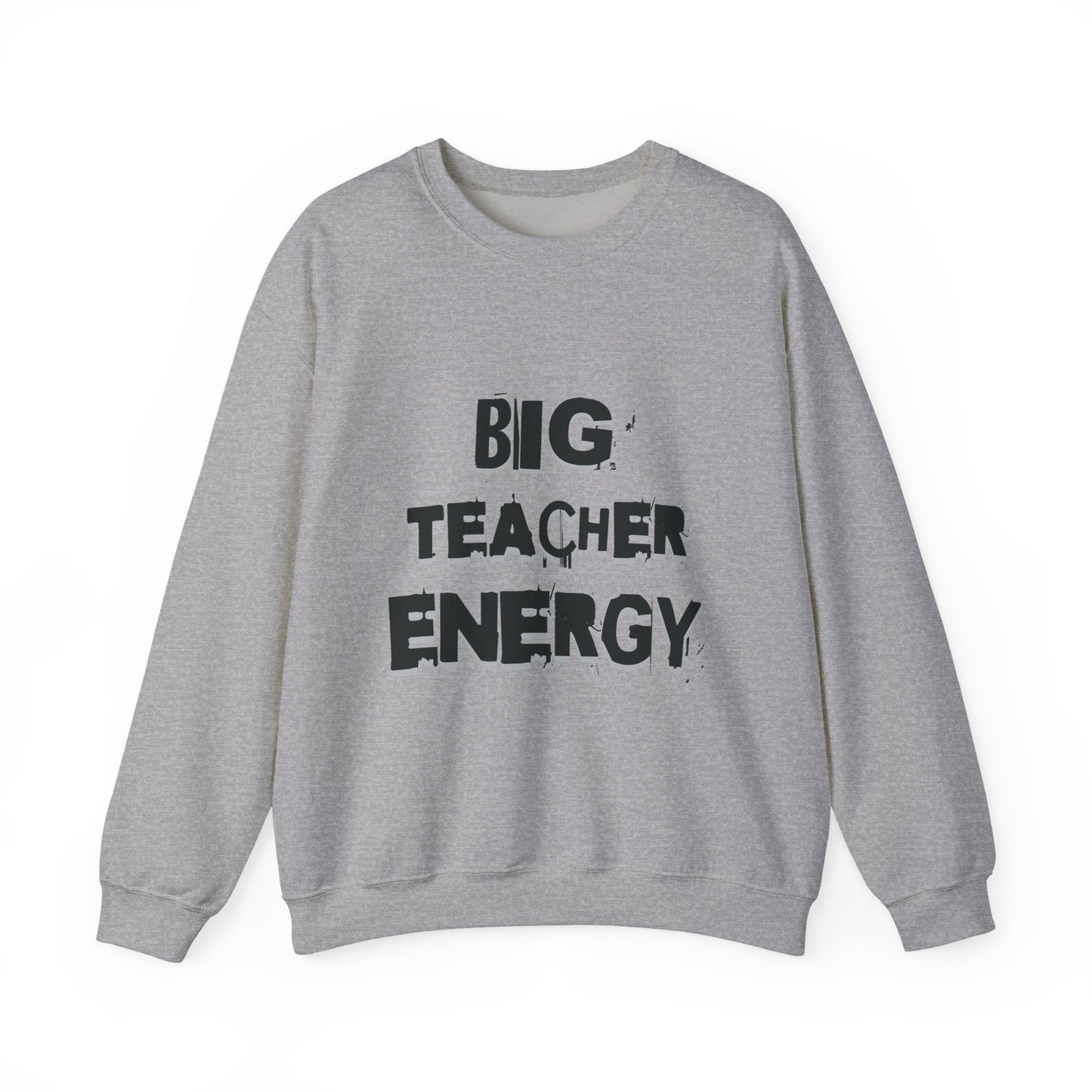 Big Teacher Energy Sweatshirt, Teacher Gift, Unisex Crewneck, Classroom Apparel, Motivational Sweatshirt, Perfect for Educators