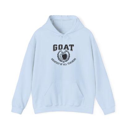 GOAT Teacher Hoodie - Greatest of All Teachers Sweatshirt, Gift for Teachers, Unisex Hooded Sweatshirt, Cozy Look, Education Apparel
