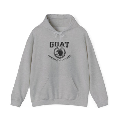 GOAT Teacher Hoodie - Greatest of All Teachers Sweatshirt, Gift for Teachers, Unisex Hooded Sweatshirt, Cozy Look, Education Apparel