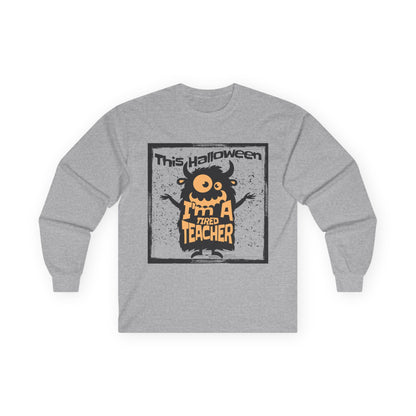 Halloween Teacher Long Sleeve Tee, Funny Teacher Shirt, Unisex Halloween Apparel, Gift for Teachers, Spooky Fall Fashion