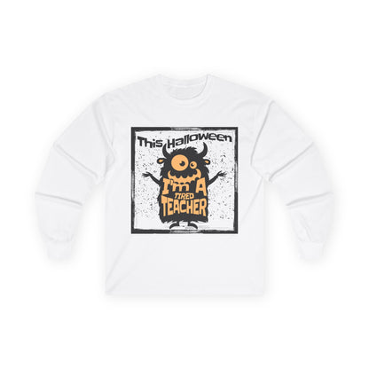 Halloween Teacher Long Sleeve Tee, Funny Teacher Shirt, Unisex Halloween Apparel, Gift for Teachers, Spooky Fall Fashion