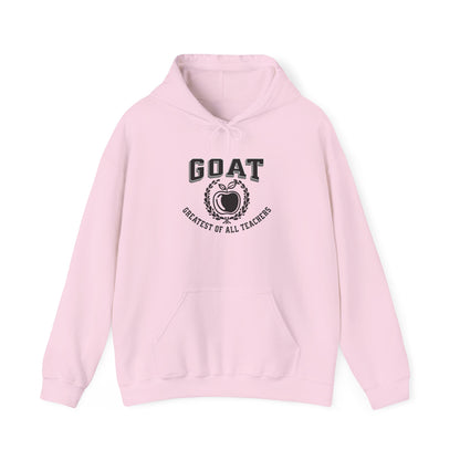 GOAT Teacher Hoodie - Greatest of All Teachers Sweatshirt, Gift for Teachers, Unisex Hooded Sweatshirt, Cozy Look, Education Apparel
