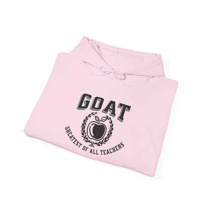 GOAT Teacher Hoodie - Greatest of All Teachers Sweatshirt, Gift for Teachers, Unisex Hooded Sweatshirt, Cozy Look, Education Apparel
