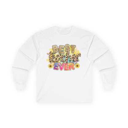 Best Teacher Ever Long Sleeve Tee | Gift for Teachers, Cute Teacher Shirt, Teacher Appreciation, Back to School, Funny Teacher Tee