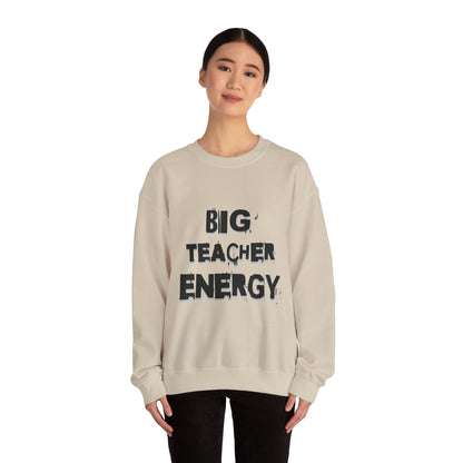 Big Teacher Energy Sweatshirt, Teacher Gift, Unisex Crewneck, Classroom Apparel, Motivational Sweatshirt, Perfect for Educators