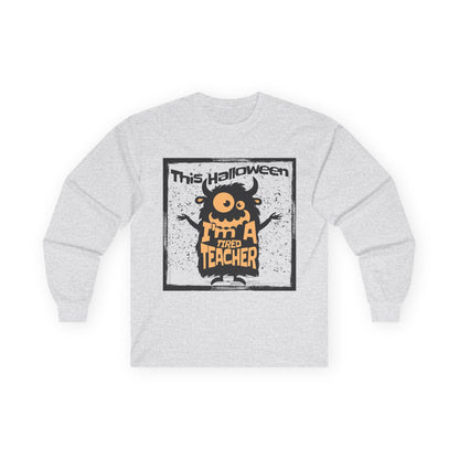 Halloween Teacher Long Sleeve Tee, Funny Teacher Shirt, Unisex Halloween Apparel, Gift for Teachers, Spooky Fall Fashion